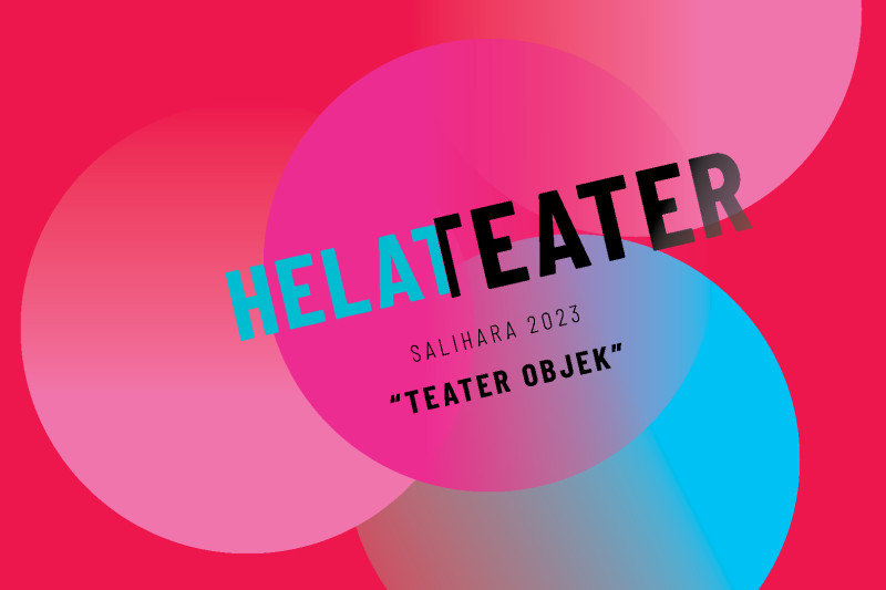 Hadirkan 4 Kelompok, Helateater 2023 Usung Tema "Teater Objek"