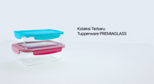 Wadah Kaca Multifungsi, Tupperware Luncurkan ‘PremiaGlass’