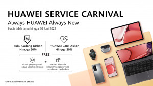 Tawarkan Promo Menarik, HUAWEI Service Carnival 2022 Diperpanjang