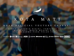 NOAH Rilis Video Klip "Kota Mati", Prekuel dari "Tak Ada yang Abadi"