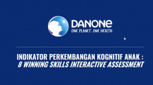 Danone Luncurkan Indikator Perkembangan Kognitif Anak "8 Winning Skills Interactive Assessment"