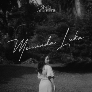 Sheila Anandara Siap Merilis Single Ketiganya berjudul “Menunda Luka”